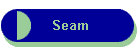 Seam